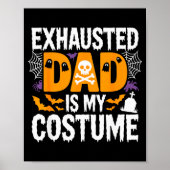 Exhausted Dad Is My Costume Shirt Men Halloween Co Poster (Voorkant)