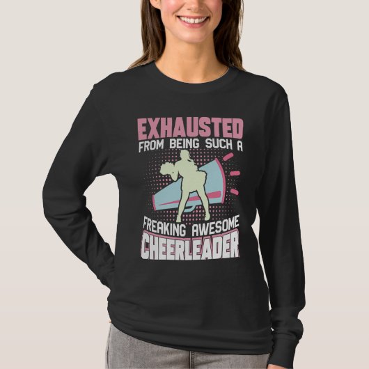 Exhausted From Being Such A Freaking Awesome Cheer T-shirt (Voorkant)