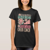 Exhausted From Being Such A Freaking Awesome Cheer T-shirt (Voorkant)