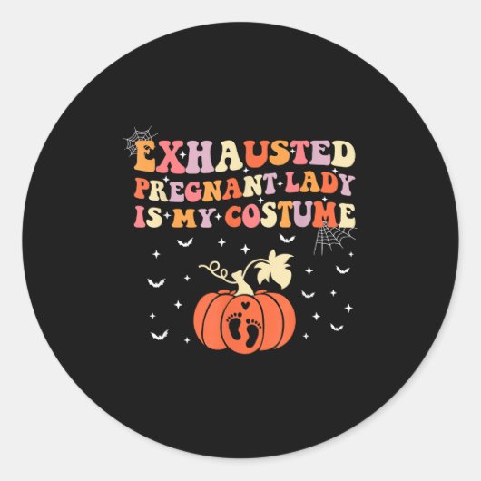 Exhausted Pregnant Lady Is My Costume Halloween Pr Ronde Sticker (Voorkant)