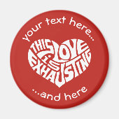 Exhausting Love Magneet (Voorkant)