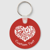 Exhausting Love Sleutelhanger (Voorkant)