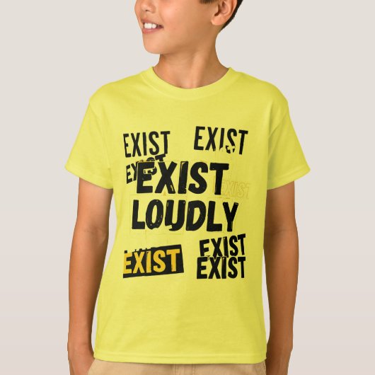 Exist Loudly T-shirt (Voorkant)