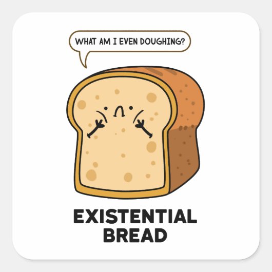Existentiële Brood Grappig Brood Pun Sticker (Voorkant)
