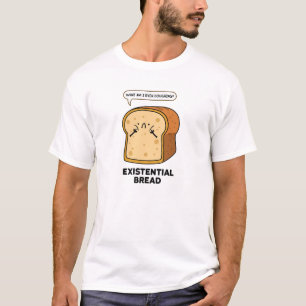 Existentiële Brood Grappig Brood Pun T-shirt
