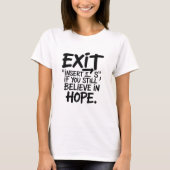 EXIT “Insert S” If You Still Believe in Hope T-shirt (Voorkant)