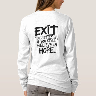 EXIT “Insert S” If You Still Believe in Hope T-shirt