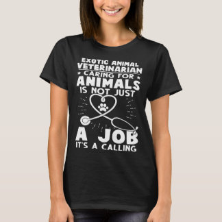 Exotic Animal Veterinarian Caring Animals Not Just T-shirt