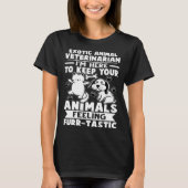 Exotic Animal Veterinarian Keep Animals Feeling Fu T-shirt (Voorkant)