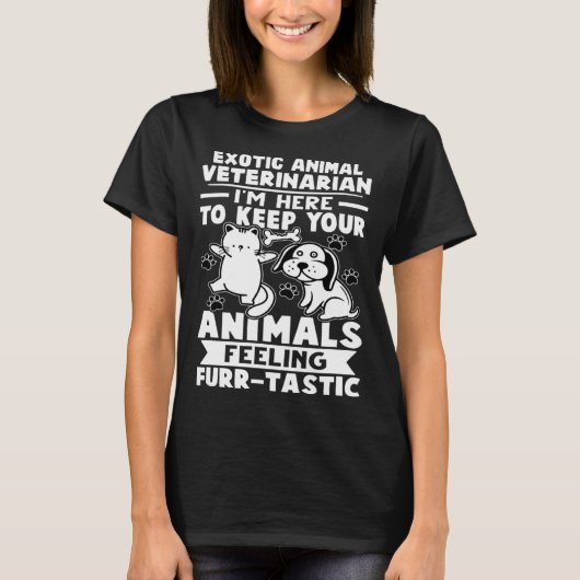 Exotic Animal Veterinarian Keep Animals Feeling Fu T-shirt (Voorkant)