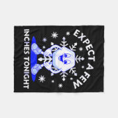Expect A Few Inches Tonight Funny Snow Inappropria Fleece Deken (Voorkant (Horizontaal))