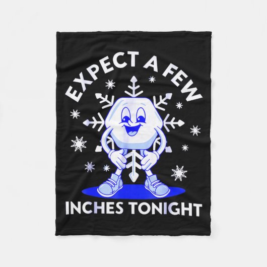 Expect A Few Inches Tonight Funny Snow Inappropria Fleece Deken (Voorkant)