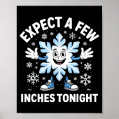 Expect A Few Inches Tonight Funny Snow Joke Christ Poster (Voorkant)