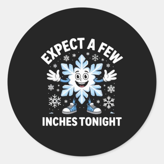 Expect A Few Inches Tonight Funny Snow Joke Christ Ronde Sticker (Voorkant)