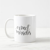 Expect Miracles Insrational Motivational Quote Koffiemok (Links)