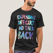 Expensive Difficult And Talks Back Funny Mother's  T-shirt (Voorkant)