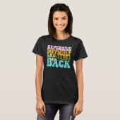 Expensive Difficult And Talks Back Groovy On Back T-shirt (Voorkant volledig)