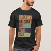 Expensive Difficult And Talks Back  Mothers Day Mo T-shirt (Voorkant)