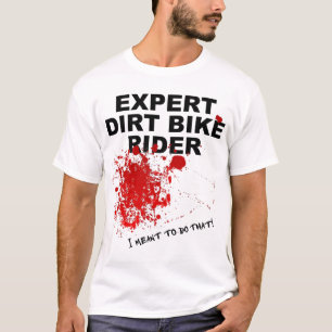 Expertrijder Bloody Funny Dirt Bike Motocross T-Sh T-shirt