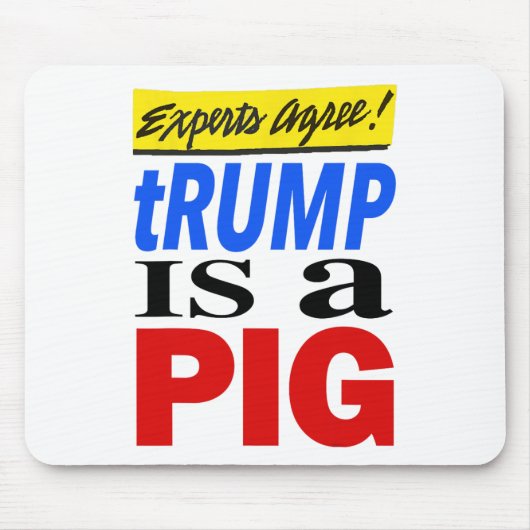 Experts zijn het erover eens dat Trump een varken Muismat (Voorkant)