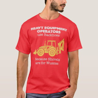 Exploitant van zware apparatuur voor backhoes t-shirt