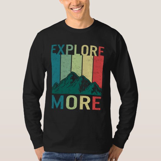 Explore More Adventure Travel Camping Hiking Mount T-shirt (Voorkant)