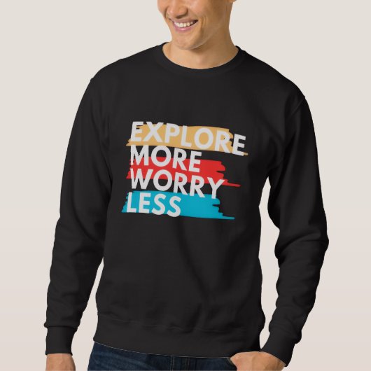 Explore More, Worry Less Trui (Voorkant)