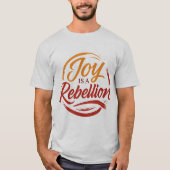 Expressieve kalligrafie T-shirt - Joy is een Rebel (Voorkant)