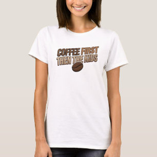 Expressieve KOFFIE EERST DAN DE KINDEREN Statement T-shirt