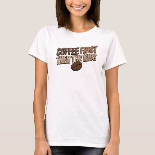 Expressieve KOFFIE EERST DAN DE KINDEREN Statement T-shirt (Voorkant)