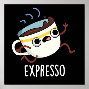 Expresso Funny Running Coffee Pun Dark BG Poster