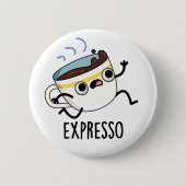 Expresso Funny Running Coffee Pun Ronde Button 5,7 Cm (Voorkant)
