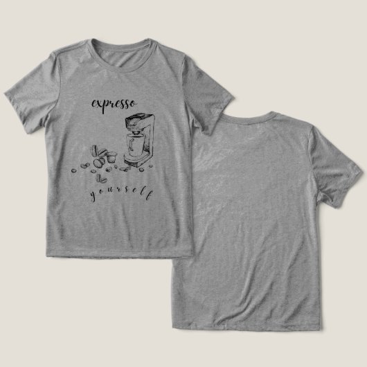 “Expresso Yourself” koffie T-shirt (Ontwerp Voorkant & Achterkant)