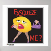 'exsqueeze me' grappig citroenhumoristisch Poster (Voorkant)