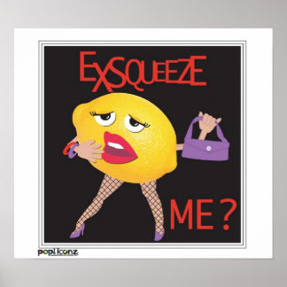 'exsqueeze me' grappig citroenhumoristisch Poster