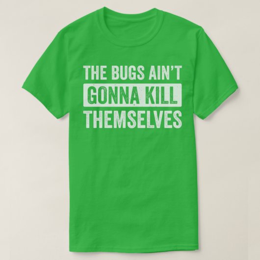 Exterminator ongediertebestrijding technicus bugs t-shirt (Design voorkant)