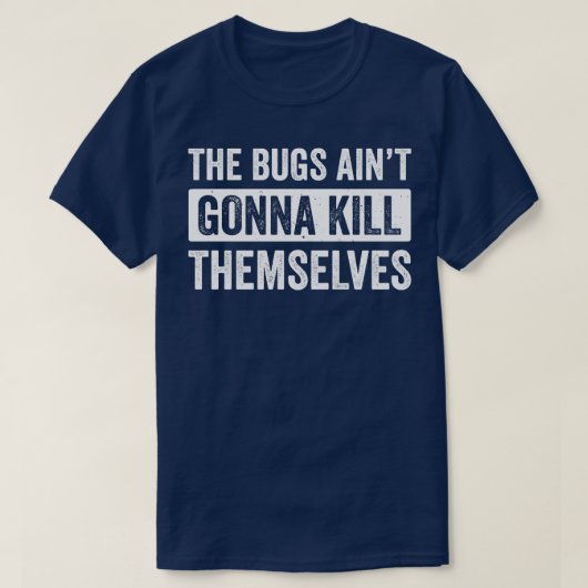 Exterminator ongediertebestrijding technicus bugs t-shirt (Design voorkant)
