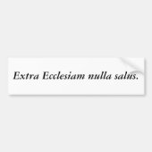 Extra Ecclesiam nulla salus. Bumpersticker (Voorkant)