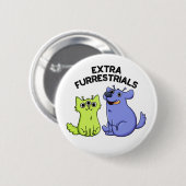 Extra Furrestrials Funny Furry Alien Pet Pun Ronde Button 5,7 Cm (Voorkant /achterkant)
