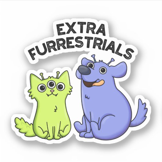 Extra Furrestrials Grappige Alien Furry Pet Pun Sticker (Voorkant)
