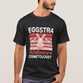 Extra Gewone Kosmetoloog Vakantie Pasen T-shirt