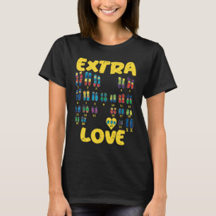 Extra Liefde chromosomen Trisomie 21 XX T-shirt