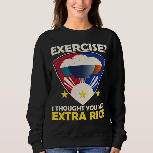 Extra Rice Exercise Philippine Love Food  Filipino Trui (Voorkant)