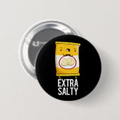 Extra Salty Funny Salty Snack Pun Dark BG Ronde Button 5,7 Cm (Voorkant /achterkant)