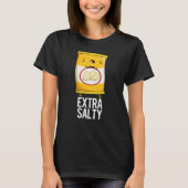 Extra Salty Funny Salty Snack Pun Dark BG T-shirt (Voorkant)