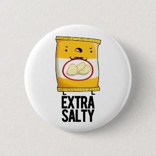 Extra Salty Funny Salty Snack Pun Ronde Button 5,7 Cm