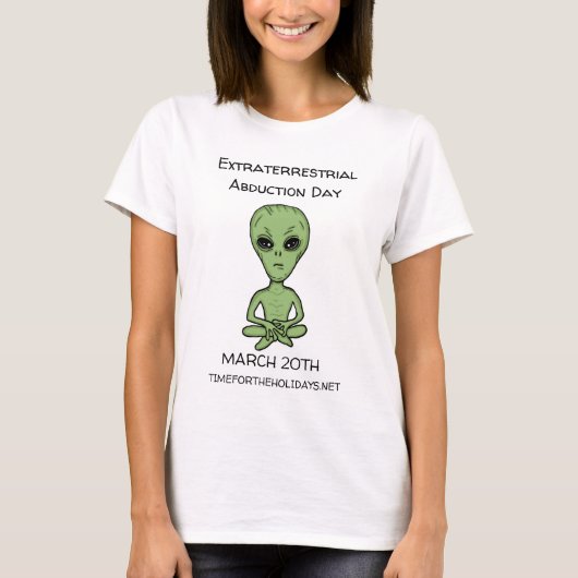 Extraterrestrial Abduction Day is 20e maart T-Sh T-shirt (Voorkant)