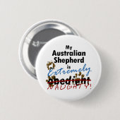 Extreem Naughty Australian Shepherd Ronde Button 5,7 Cm (Voorkant /achterkant)