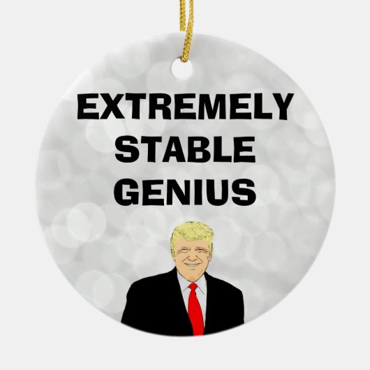 Extreem stabiele Genius Funny Donald Trump Quote Keramisch Ornament (Voorkant)