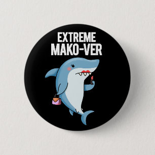 Extreme Mako-ver Funny Mako Shark Pun Dark BG Ronde Button 5,7 Cm